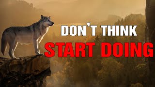 Don't Think Start Doing ~ Powerful Motivational Speech I Tony Robbins Jim Rohn
