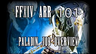 FFXIV ARR 101 Episode 41: Paladin Job Overview