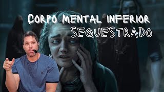 Sintomas de sequestro do corpo mental inferior.