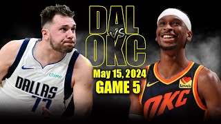 Dallas Mavericks vs Oklahoma City Thunder Full Game 5 Highlights - May 15, 2024 | 2024 NBA Playoffs