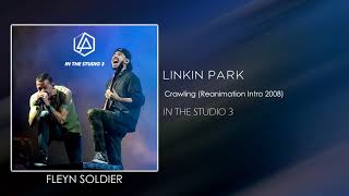 Linkin Park - Crawling (Reanimation Intro 2008) [STUDIO VERSION]