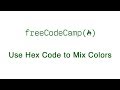 Basic CSS - Use Hex Code to Mix Colors - freeCodeCamp
