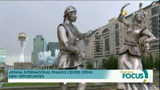 ASTANA INTERNATIONAL FINANCIAL CENTRE OPENS NEW OPPORTUNITIES