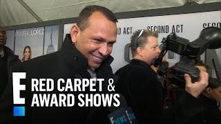 Alex Rodriguez Praises Ladylove J.Lo For "Second Act" | E! Red Carpet & Award Shows
