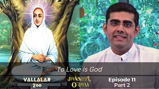 Vallalar 200 | Celebrating 2 centuries of Jothi | Jannal Oram Episode 11 Part 2 | Sikkil Gurucharan