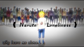 【MAD/AMV】Why leave me alone. . . ❰ Naruto - Loneliness ❱（Riki リキ Remix)
