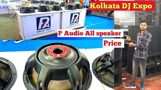 P Audio all speaker price Kolkata DJ Expo 2023 p Audio speaker price video DJ tech Bihar