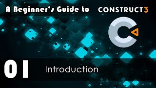 A Beginner's Guide to Construct 3: 01 Introduction