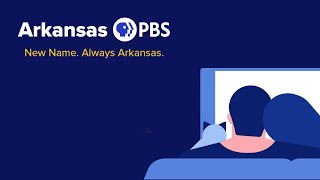 Arkansas PBS. New Name. Always Arkansas.