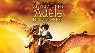 The Extraordinary Adventures Of Adele Blanc Sec French Movie with English Subtitle