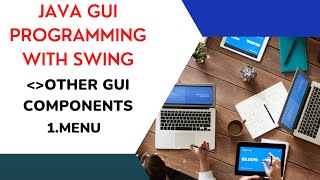 1. MENU : OTHER GUI COMPONENTS : JAVA GUI PROGRAMMING WITH SWING|| PROGRAMMING || LIFE 4 CODING