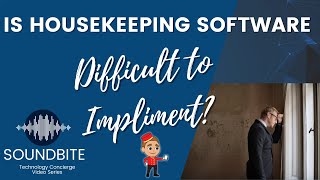 Is a Housekeeping software solution difficult to implement?