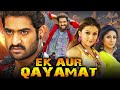 Ek Aur Qayamat - Blockbuster Action Hindi Dubbed Movie l Jr Ntr, Hansika Motwani, Tanisha