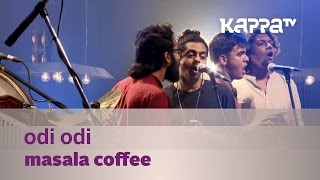 Odi Odi - Masala Coffee - Music Mojo Season 3 - KappaTV