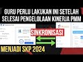 TUTORIAL SINKRONISASI PMM DGN EKINERJA BKN U/ SKP GURU 2024 SETELAH PENGELOLAAN KINERJA CAPAI 100%