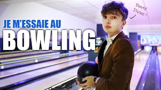 JE M'ESSAIE AU BOWLING !