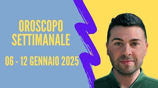 OROSCOPO SETTIMANA 06 - 12 GENNAIO 2025