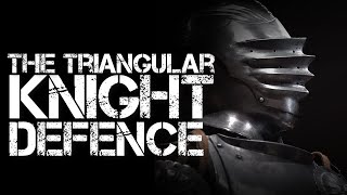 The Triangular Knight Defence