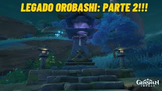 Legado Orobashi: Parte 2 - Encontre a Parte que Falta - Genshin Impact