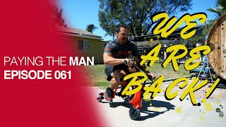 We're BACK! | Paying the Man Ep.061