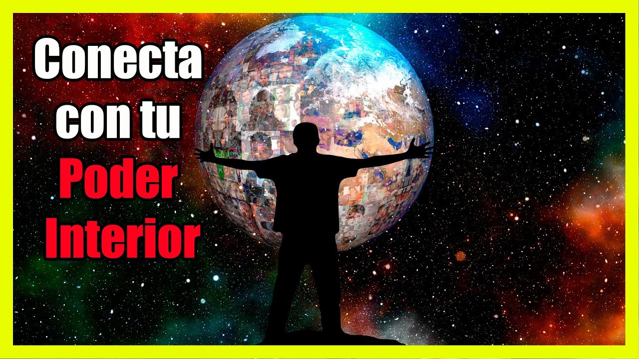 Conecta Con Tu Poder Interior Y Trasforma Tu Vida - YouTube