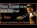 Hagai Shaham | J. Hubay, Excerpt from Scenes de la Csarda No. 4 'Hejre Kati'