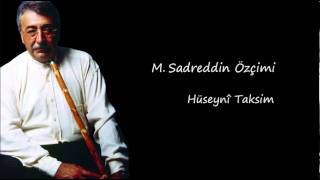 Sadreddin Özçimi - Hüseynî Ney Taksimi