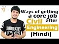 Download Ways of getting a core job after Civil Engineering (Hindi) II सिविल इंजिनीरिंग,B.Tech Careers In Mp4 3Gp Full HD Video