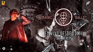 Tragico Ballet - En Vivo Desde CDMX ( Bar Berlín ) - Parte 2