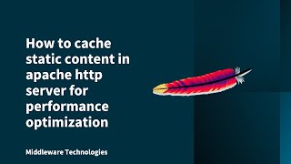 How to cache static content in apache http server for performance optimization