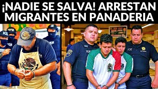 Arrestan migrantes ilegales escondidos en Panadería: ¡Se llevan hasta el dueño!