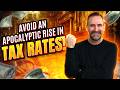 The Coming Tax Bomb and How to Escape It