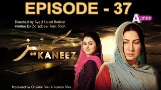 Kaneez - Episode 37 | A Plus| CE1