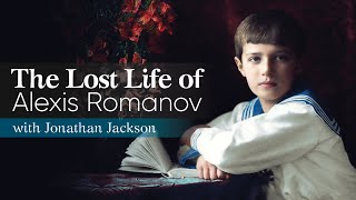 The Lost Life of Alexis Romanov | with Jonathan Jackson