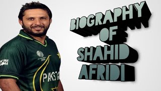 Amazing Life Story of Boom Boom Shahid Afridi || Shahid Afridi Biography || history of shahid afridi