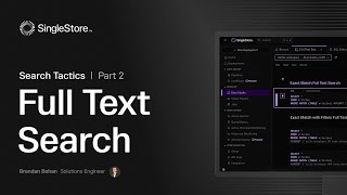 Search Tactics in SingleStore Part 2: Full Text Search