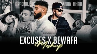 Excuses X Bewafa - (Mashup) AP Dhillon&Imran Khan | #VaibhavLofi|l#Lofi Mashupl SadLofi Mashup mix