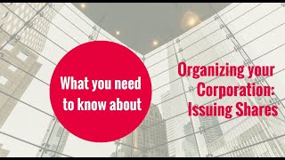 Organizing your Corporation: Issuing Shares // KD Professional Accounting Calgary Business Tips