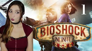 This game is a DREAM! BioShock Infinite First Playthrough Part 1