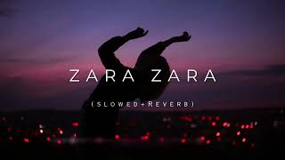 Zara Zara (Slowed and Reverb) | RHTDM | Lofi | Jalraj