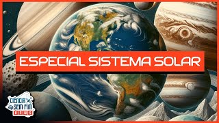 ESPECIAL SISTEMA SOLAR - Ciência Sem Fim News #08