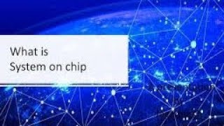What is system on chip (SoC)?