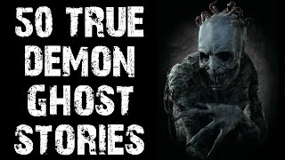 50 TRUE Disturbing Demon & Ghost Horror Stories | Mega Compilation | (Scary Stories)