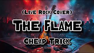 The Flame - Cheap Trick (Rock Cover)
