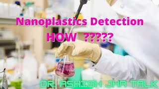 Nanoplastics Detection | Next generation Nanoparticles | Dr. Ashish Jha