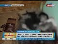 BT: Drug suspect, patay matapos daw paputukan ng baril ang mga pulis