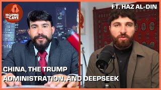 CHINA AND THE TRUMP ADMINISTRATION | Escaping the Cave | Ft. Haz Al-Din