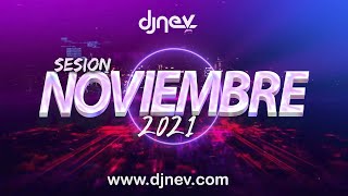 Sesion NOVIEMBRE 2021 MIX (Reggaeton, Comercial, Trap, Flamenco, Dembow) Dj Nev