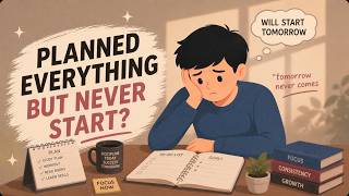 Why you ALWAYS PLAN but NEVER START!