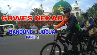 ( Part  1 ) Modal Nekad!! Pemula   Gowes Bandung   Jogja